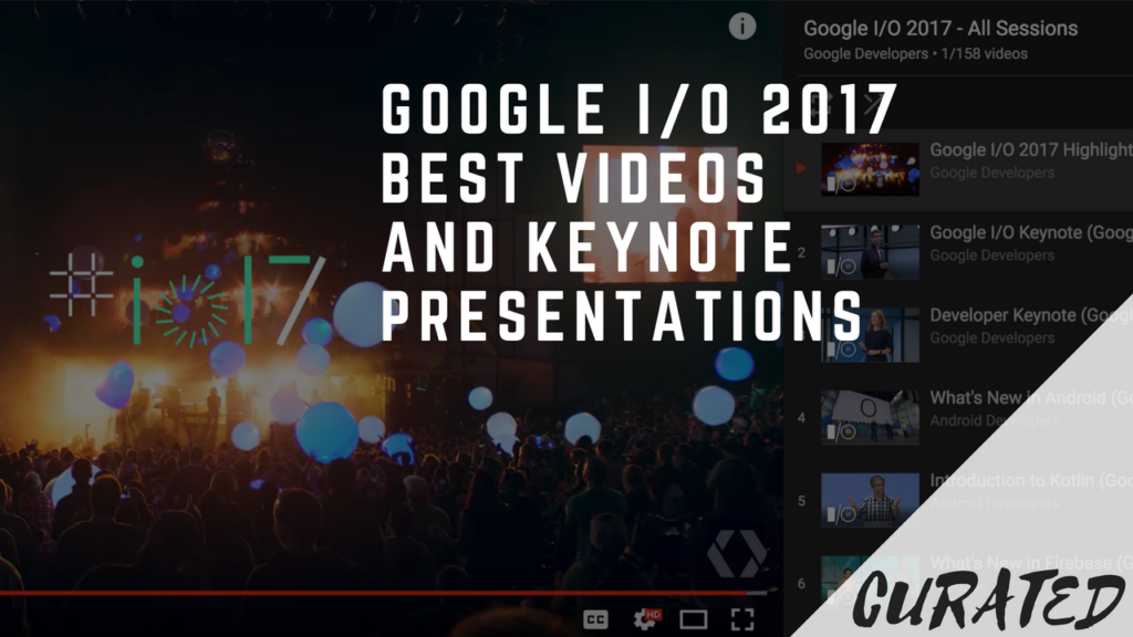 Google I/O 2017 Best Videos And Keynote Presentations