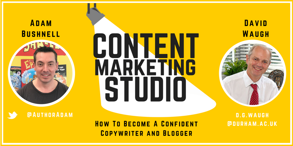 Adam Bushnell and Dr David Waug on The Content Marketing Studio Show