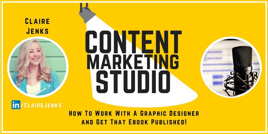 Claire Jenks Graphic Designer on The Content Marketing Studio Show