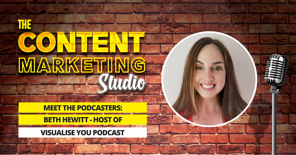 Beth Hewitt Host of the Visualise You Podcast Series on The Content Marketing Studio with Pascal Fintoni