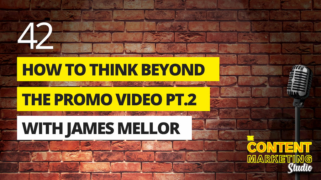 How To Think Beyond The Promotional Video (Part 2)