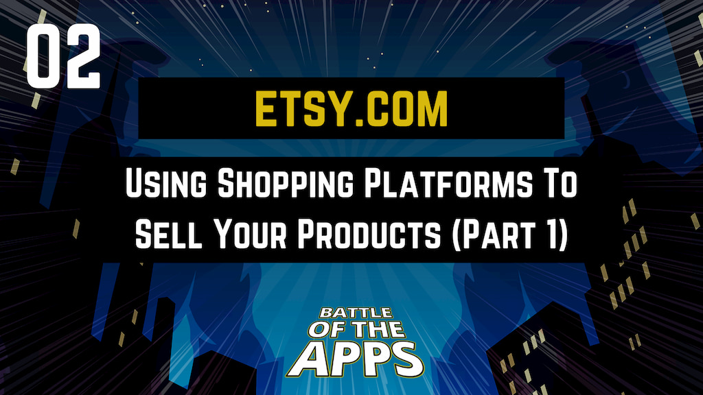 ETSY.COM - Using Online Shopping Platforms To Sell Your Products (Part 1)