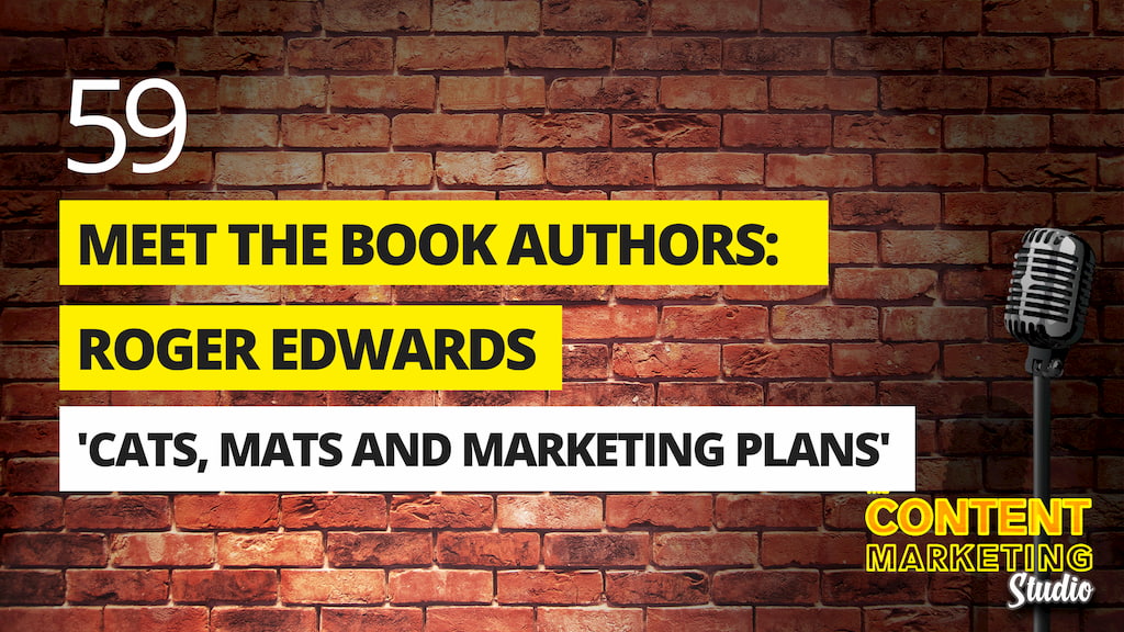 Meet The Book Authors: Roger Edwards – ‘Cats, Mats and Marketing Plans’