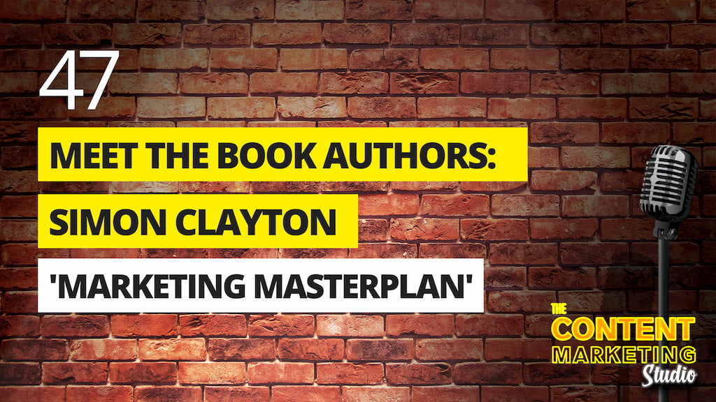 Meet The Book Authors: Simon Clayton - 'Marketing Masterplan'