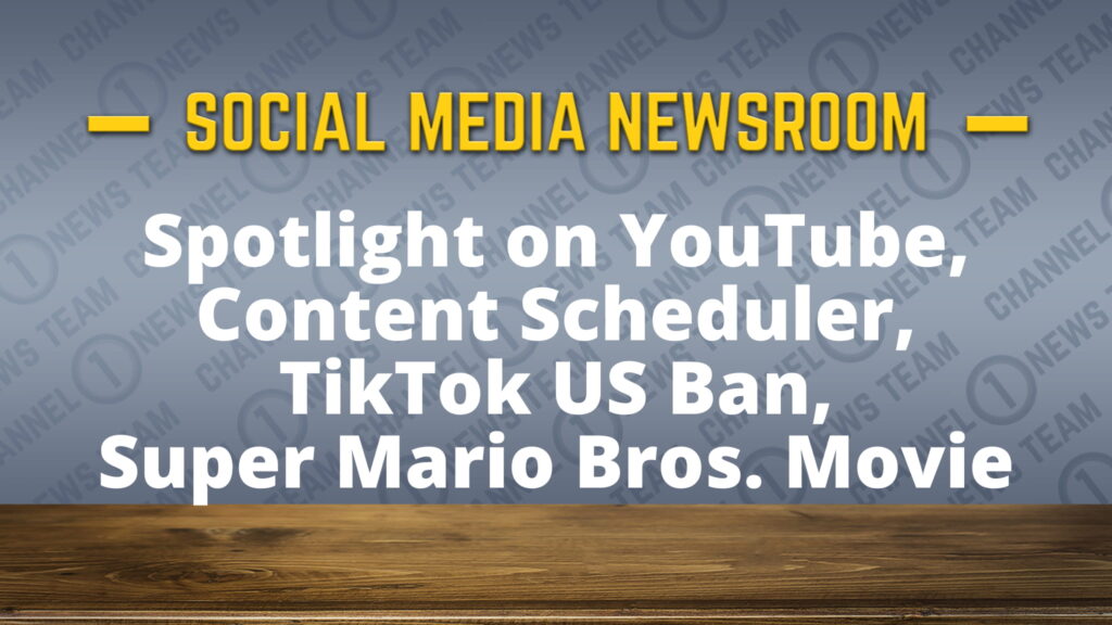 Spotlight on YouTube updates, content scheduler, TikTok US ban and ‘Super Mario Bros. Movie’ – SMNR