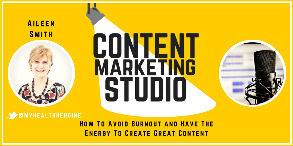 Episode 34 - Aileen Smith from The Health Heroine on the Content Marketing Studio Show